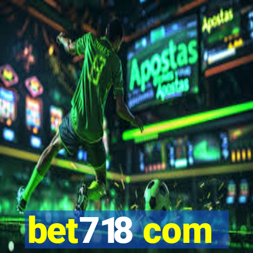 bet718 com